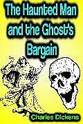 E-Book (epub) The Haunted Man and the Ghost's Bargain von Charles Dickens