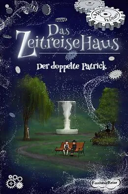 E-Book (epub) Das Zeitreisehaus - Der doppelte Patrick von Marie Wollatz, Patricia Wagner