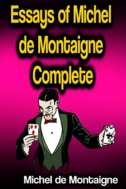 eBook (epub) Essays of Michel de Montaigne - Complete de Michel de Montaigne