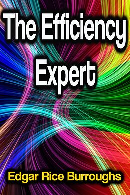 eBook (epub) The Efficiency Expert de Edgar Rice Burroughs