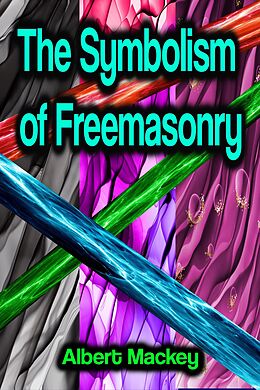 eBook (epub) The Symbolism of Freemasonry de Albert Mackey