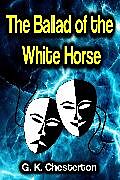 E-Book (epub) The Ballad of the White Horse von G. K. Chesterton