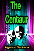 E-Book (epub) The Centaur von Algernon Blackwood
