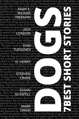 E-Book (epub) 7 best short stories - Dogs von Mary E. Wilkins Freeman, Susan Glaspell, Stephen Crane