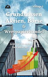 E-Book (epub) Grundwissen Aktien, Börse &amp; Wertpapierhandel von Oliver Groß