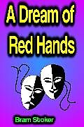 eBook (epub) A Dream of Red Hands de Bram Stoker