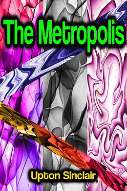 eBook (epub) The Metropolis de Upton Sinclair