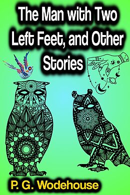 eBook (epub) The Man with Two Left Feet, and Other Stories de P. G. Wodehouse