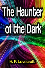 E-Book (epub) The Haunter of the Dark von H. P. Lovecraft
