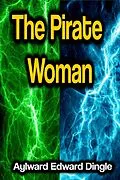 E-Book (epub) The Pirate Woman von Aylward Edward Dingle