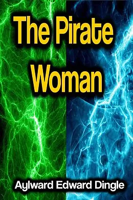 E-Book (epub) The Pirate Woman von Aylward Edward Dingle