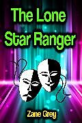 eBook (epub) The Lone Star Ranger de Zane Grey