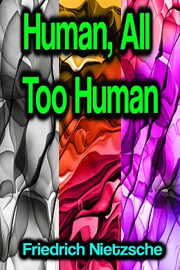 E-Book (epub) Human, All Too Human von Friedrich Nietzsche