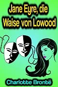 E-Book (epub) Jane Eyre, die Waise von Lowood von Charlotte Bronte