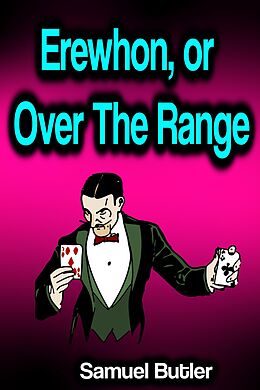 eBook (epub) Erewhon, or Over The Range de Samuel Butler