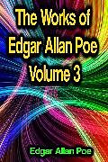 E-Book (epub) The Works of Edgar Allan Poe Volume 3 von Edgar Allan Poe