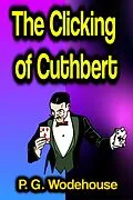 E-Book (epub) The Clicking of Cuthbert von P. G. Wodehouse