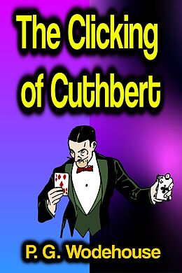 eBook (epub) The Clicking of Cuthbert de P. G. Wodehouse