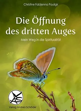 E-Book (epub) Die Öffnung des dritten Auges von Christine Fabijenna Pauligk