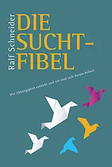 Kartonierter Einband Die Suchtfibel von Ralf Schneider