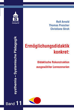 Kartonierter Einband Ermöglichungsdidaktik: konkret von Rolf Arnold, Thomas Prescher, Christiane Stroh