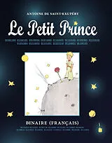 Fester Einband Der Kleine Prinz. Le Petit Prince - Binaire von Antoine de Saint Exupéry
