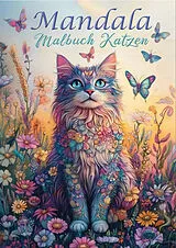 Kartonierter Einband Mandala Malbuch Katzen für Kinder ab 8 Jahren, Teenager und Erwachsene mit 50 schönen Ausmalmotiven von Josef Mickey Müller