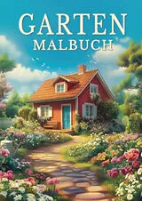 Kartonierter Einband Garten Malbuch für Erwachsene  50 Ausmalbilder zur Entspannung von Josef Mickey Müller