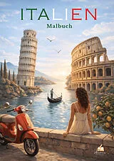 Kartonierter Einband ITALIEN Malbuch für Erwachsene mit 50 wunderschönen Ausmalmotiven von Josef Mickey Müller