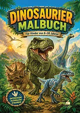 Kartonierter Einband Dinosaurier Malbuch für Kinder von 6-10 Jahren mit 70 starken Ausmalmotiven von Josef Mickey Müller