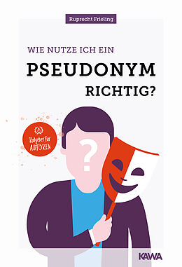 Kartonierter Einband Wie nutze ich ein Pseudonym richtig? von Wilhelm Ruprecht Frieling