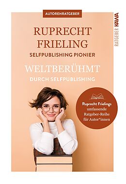 Kartonierter Einband Weltberühmt durch Self-Publishing von Wilhelm Ruprecht Frieling