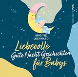 Fester Einband Liebevolle Gute Nacht Geschichten für Babys von Brigitte Loenhard