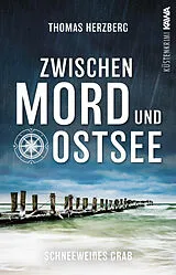 Kartonierter Einband Schneeweißes Grab (Zwischen Mord und Ostsee - Küstenkrimi 5) von Thomas Herzberg