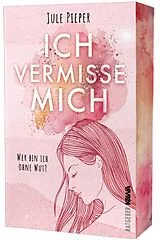 Kartonierter Einband Ich vermisse mich von Jule Pieper