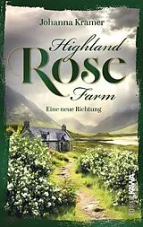 Kartonierter Einband Highland Rose Farm (Band 1) von Johanna Kramer