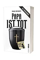 Kartonierter Einband Papa ist tot von Michael Holtschulte, Oliver Uschmann