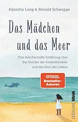 Fester Einband Das Mädchen und das Meer von Aljoscha Long, Ronald Schweppe