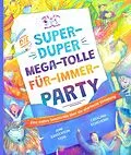 E-Book (pdf) Die super-duper, mega-tolle Für-immer-Party von Joni Eareckson Tada