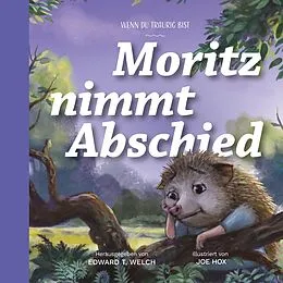 E-Book (epub) Moritz nimmt Abschied von Edward Welch, Joe Hox