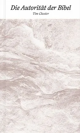 E-Book (epub) Die Autorität der Bibel von Tim Chester