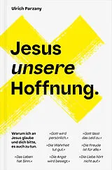 Kartonierter Einband Jesus unsere Hoffnung von Ulrich Parzany