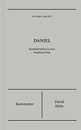 Fester Einband Daniel | Kommentar (Die Bibel erklärt) von David Helm
