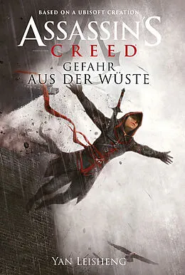 E-Book (epub) Assassin's Creed: Gefahr aus der Wüste von Yan Leisheng
