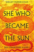 E-Book (epub) She Who Became the Sun von Shelley Parker-Chan, Aimée de Bruyn Ouboter