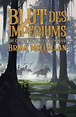 E-Book (epub) Die Götter von Blut und Pulver: Blut des Imperiums von Brian McClellan