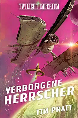 E-Book (epub) Twilight Imperium: Verborgene Herrscher von Tim Pratt