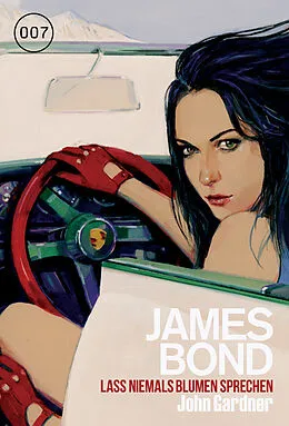 E-Book (epub) James Bond 27: Lass niemals Blumen sprechen von John Gardner