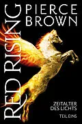 E-Book (epub) Red Rising: Zeitalter des Lichts Teil 1 von Pierce Brown