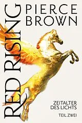 Kartonierter Einband Red Rising: Zeitalter des Lichts Teil 2 von Pierce Brown